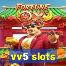 vv5 slots